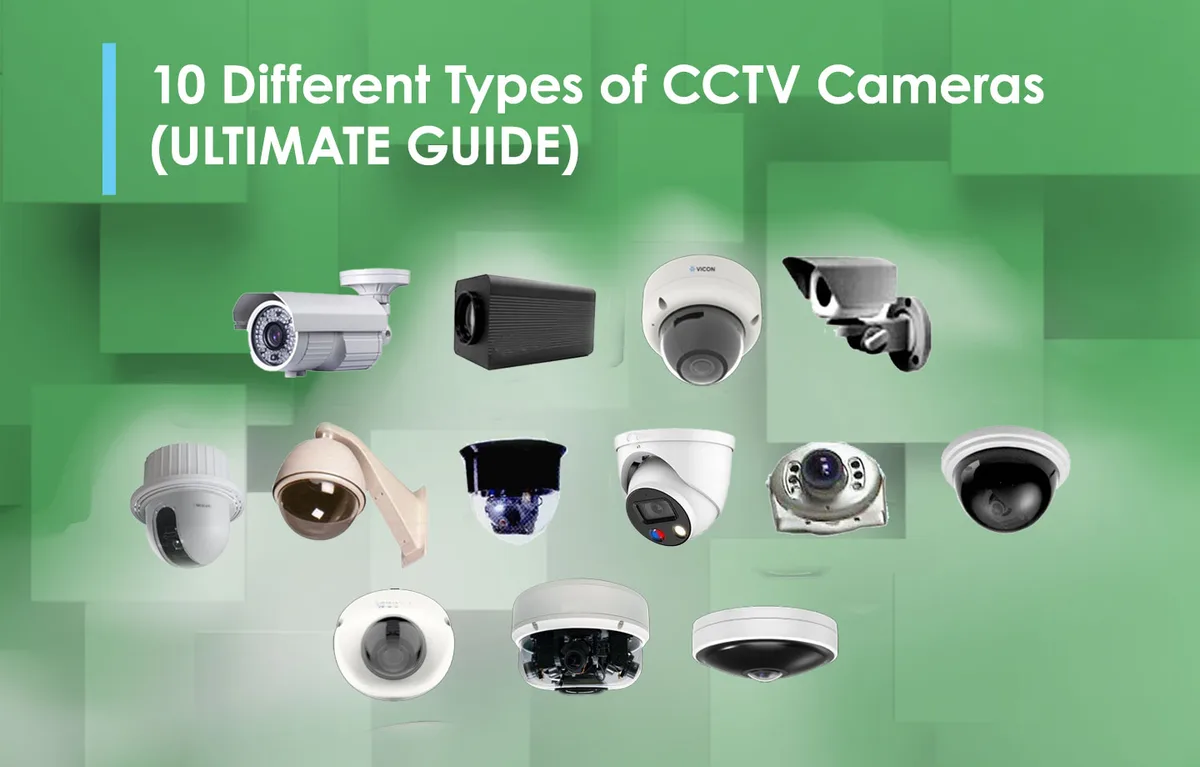 What are the different types of CCTV cameras?